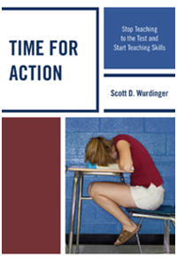 Time for Action: Stop Teaching to the Test and Start Teaching Skills - Scott Wurdinger